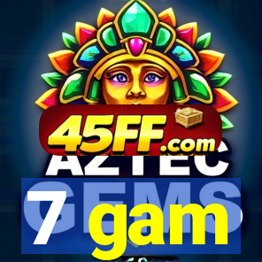 7 gam